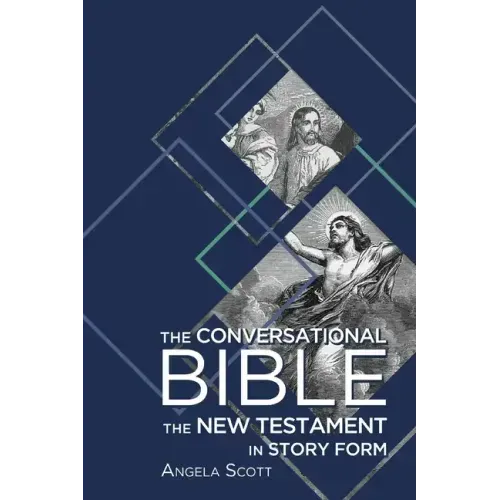 The Conversational Bible: The New Testament in Story Form
