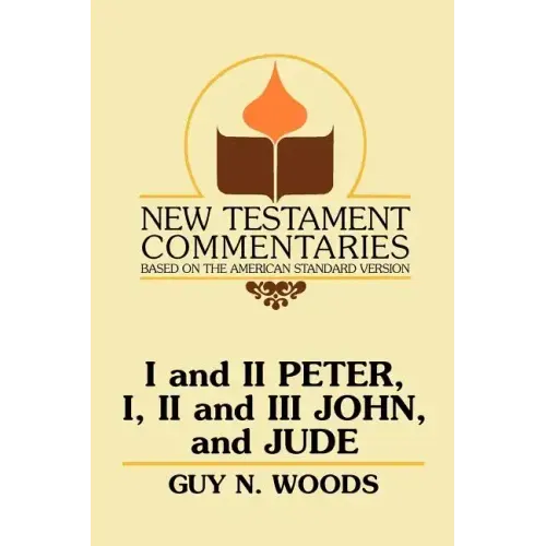 I and II Peter, I, II and III John, and Jude: A Commentary on the New Testament Epistles of Peter, John, and Jude