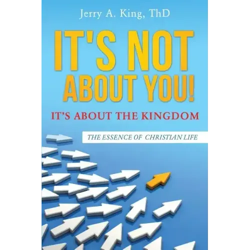 It's Not about You! It's about the Kingdom