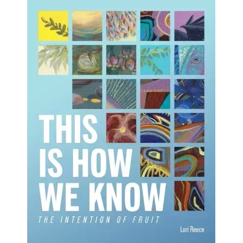 This Is How We Know: The Intention of Fruit