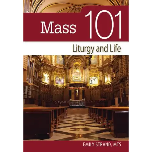 Mass 101: Liturgy and Life