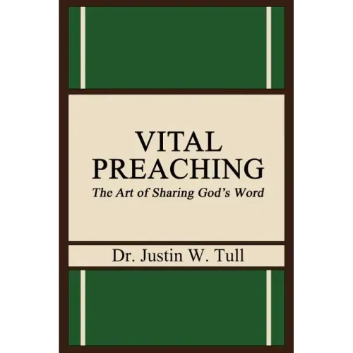 Vital Preaching: The Art of Sharing God's Word