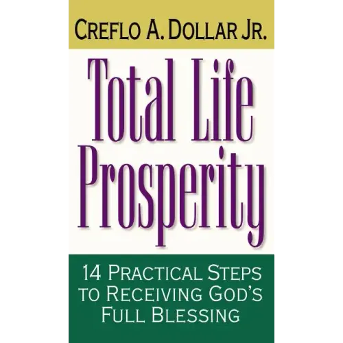 Total Life Prosperity: 14 Practical Steps to Receiving God's Full Blessing
