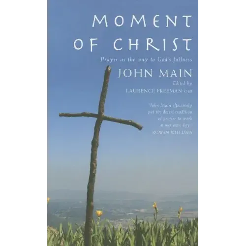 Moment of Christ: Prayer as the Way to God's Fullness
