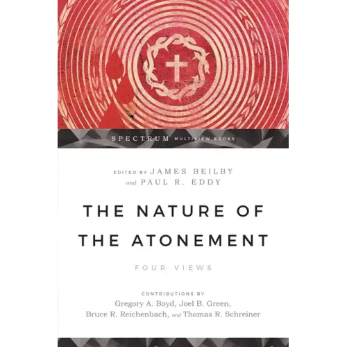 The Nature of the Atonement: Four Views