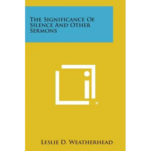The Significance of Silence and Other Sermons