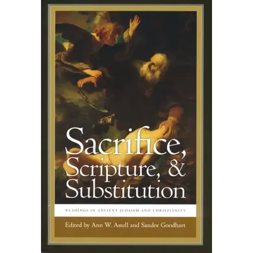 Sacrifice, Scripture, & Substitution: Readings in Ancient Judaism and Christianity
