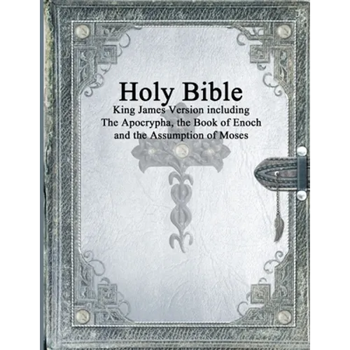 Holy Bible: King James Version with the Apocrypha, the Book of Enoch and the Assumption of Moses