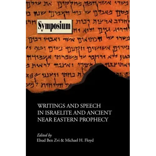 Writings and Speech in Israelite and Ancient Near Eastern Prophecy