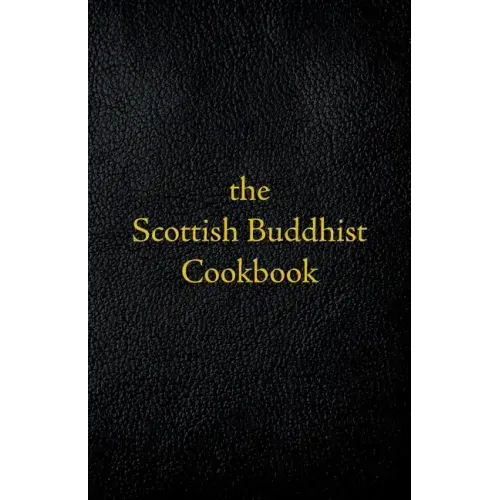 Scottish Buddhist Cookbook: Another Book of Mormon