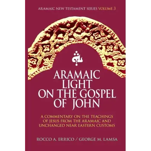 Aramaic Light on the Gospel of John