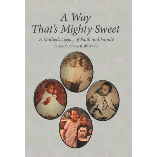 A Way That's Mighty Sweet: A Mother's Legacy of Faith and Family