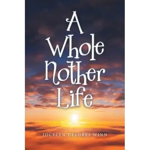 A Whole Nother Life