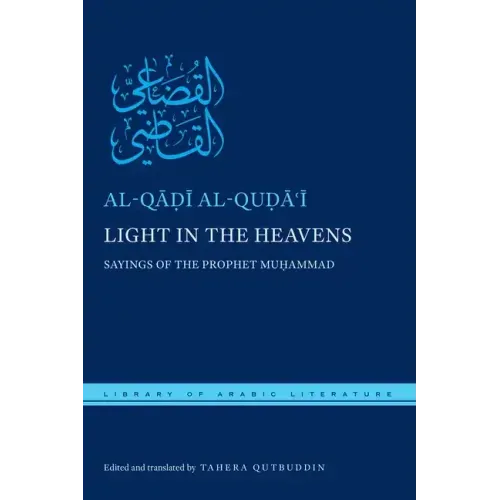 Light in the Heavens: Sayings of the Prophet Muhammad
