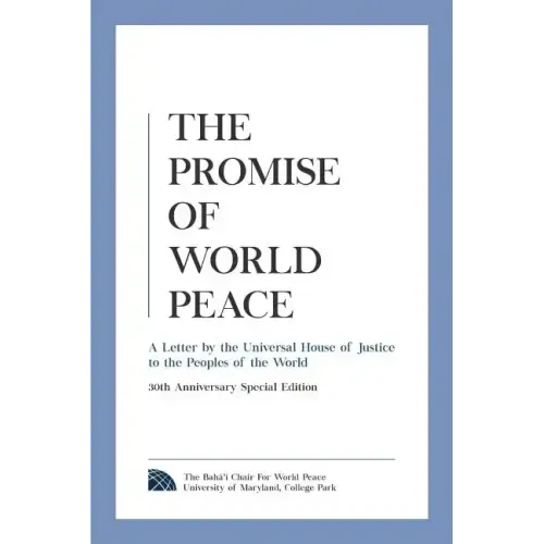 The Promise of World Peace: A Letter by the Universal House of Justice to the Peoples of the World