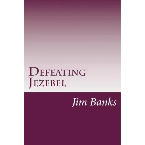 Defeating Jezebel: A Personal Strategy to Get Back Under the Fountain of God's Grace