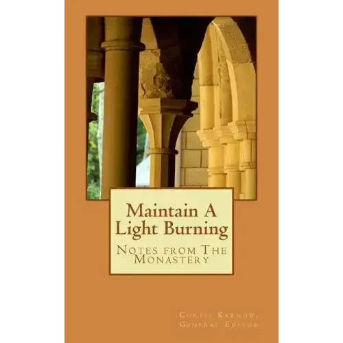 Maintain A Light Burning: Notes From The Monastery