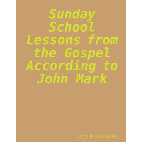Sunday school lessons from the Gospel according to John Mark