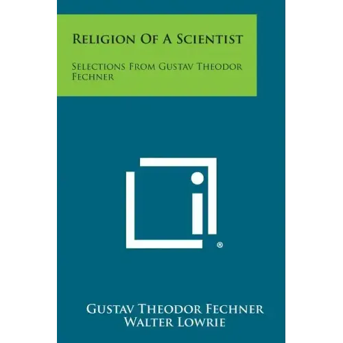 Religion of a Scientist: Selections from Gustav Theodor Fechner