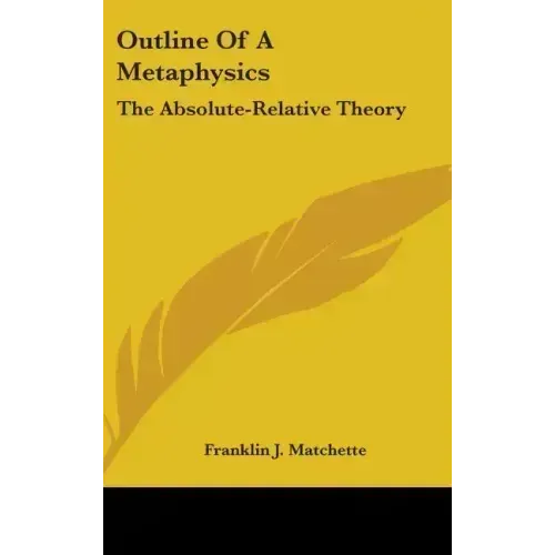 Outline of a Metaphysics: The Absolute-Relative Theory