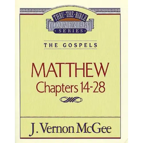 Thru the Bible Vol. 35: The Gospels (Matthew 14-28)