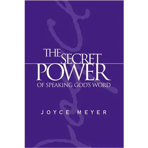 The Secret Power of Speaking God's Word
