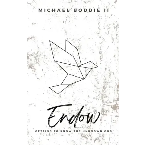 Endow: Getting to Know the Unknown God