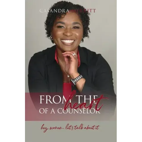 From the Heart of a Counselor: Hey, Women... Let's Talk about It