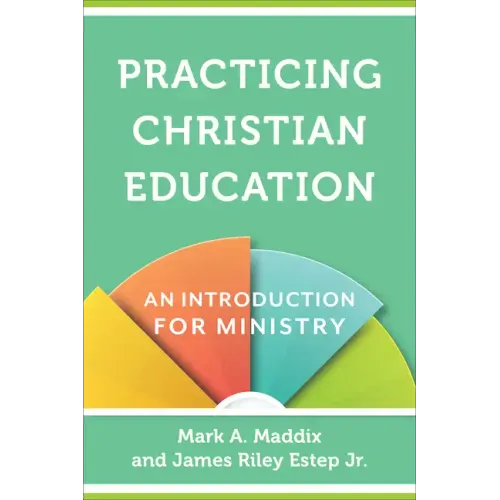 Practicing Christian Education: An Introduction for Ministry