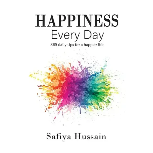 Happiness Every Day - 365 daily happy tips (Islamic book)