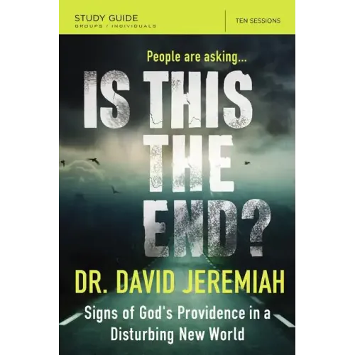 Is This the End? Study Guide: Signs of God's Providence in a Disturbing New World