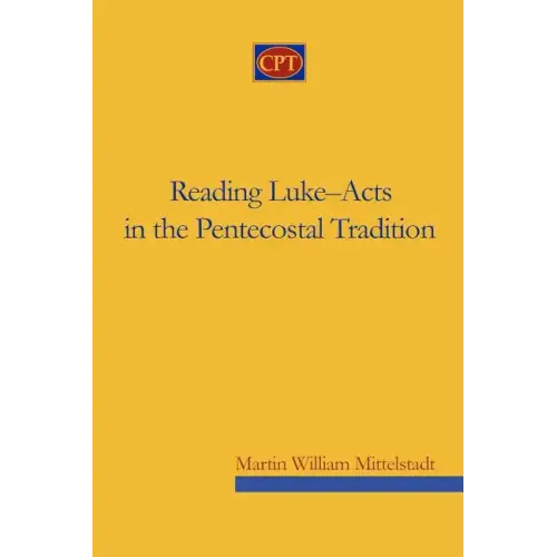 Reading Luke-Acts in the Pentecostal Tradition