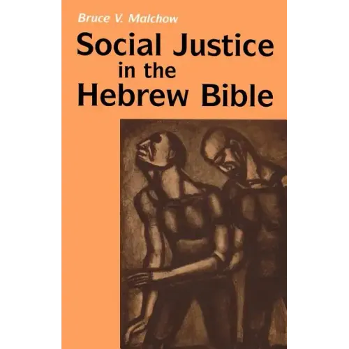 Social Justice in the Hebrew Bible: What Is New and What Is Old