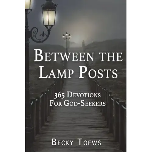 Between the Lamp Posts: 365 Devotions for God-Seekers