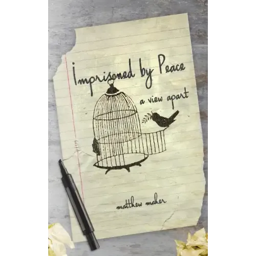 Imprisoned by Peace: A View Apart
