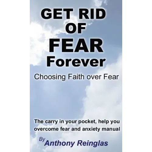 Get Rid of Fear Forever: Faith Over Fear