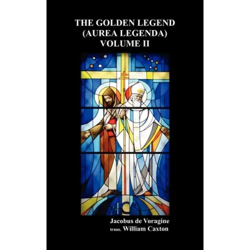 The Golden Legend (Aurea Legenda)