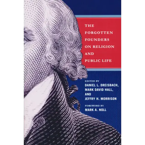 Forgotten Founders on Religion and Public Life