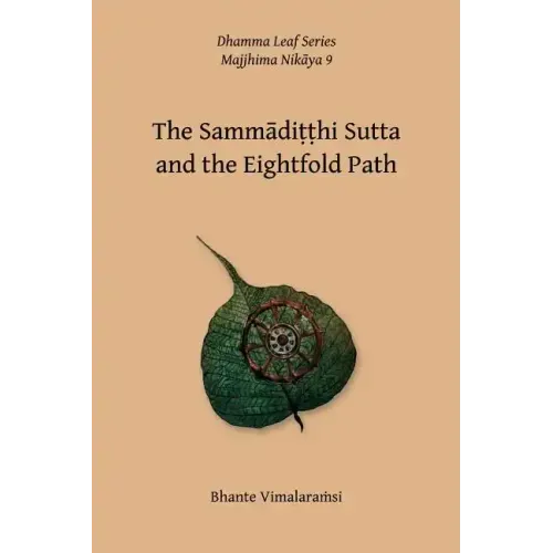 No. 9, The Sammaditthi Sutta: The Dhamma Leaf Series: "Harmonious Perspective (Right Understanding)"