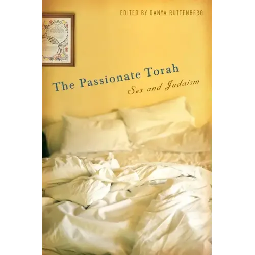 The Passionate Torah: Sex and Judaism