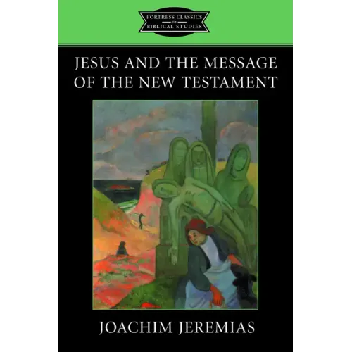 Jesus and the Message of the New Testament