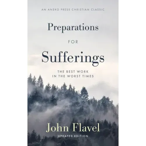 Preparations for Sufferings: The Best Work in the Worst Times