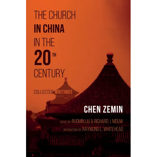 The Church in China in the 20th Century: Collected Writings