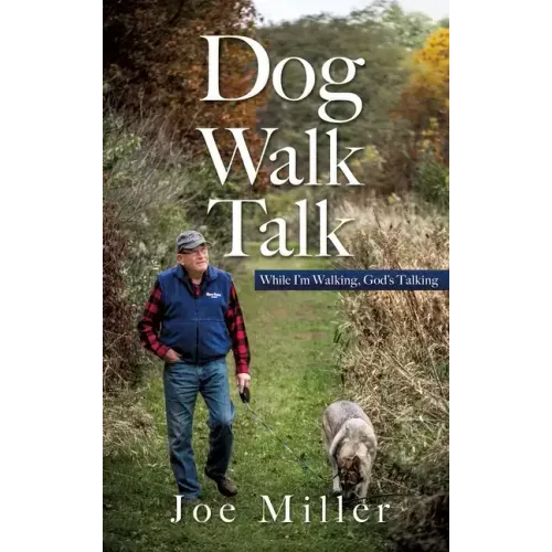 Dog Walk Talk: While I'm Walking, God's Talking