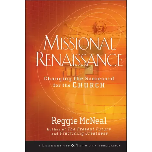 Missional Renaissance: Changing the Scorecard for the Church