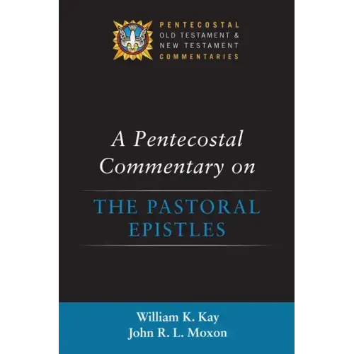 A Pentecostal Commentary on the Pastoral Epistles