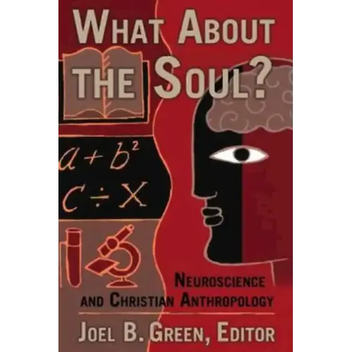 What about the Soul?: Neuroscience and Christian Anthropology