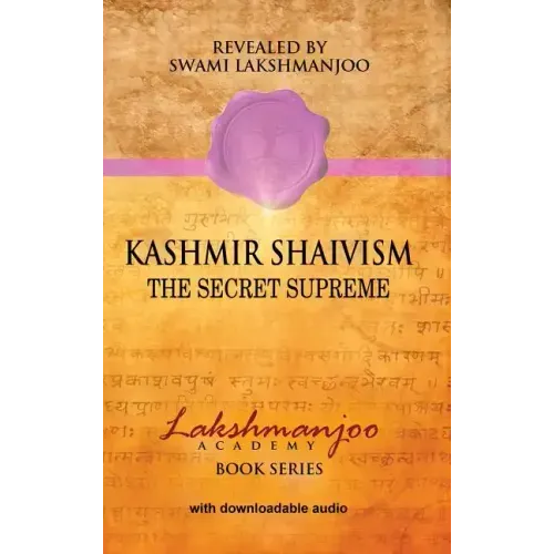 Kashmir Shaivism: The Secret Supreme