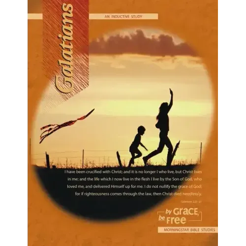 Galatians Inductive Bible Study: By Grace, Be Free