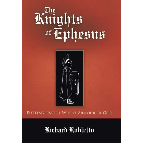 The Knights of Ephesus: Putting on the Whole Armour of God